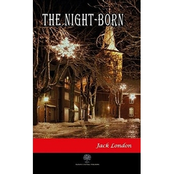 The Night - Born - Jack London