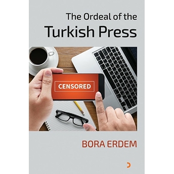 The Ordeal Of The Turkish Press