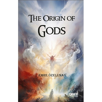 The Origin Of Gods Emre Özelunay