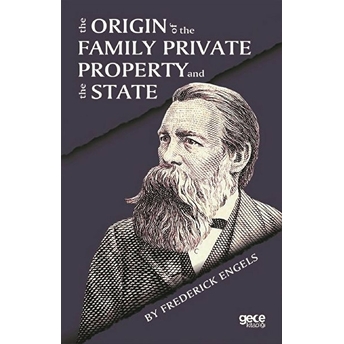 The Orıgın Of The Famıly Prıvate, Property And The State - Frederıck Engels