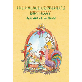 The Palace Cockerel’s Birthday Aytül Akal