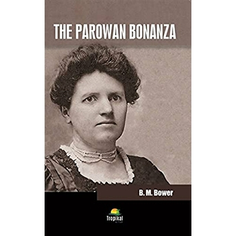 The Parowan Bonanza B. M. Bower