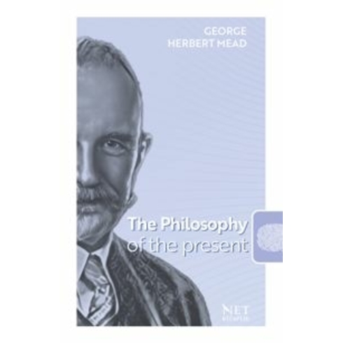 The Philosophy Of The Present George Herbert Mead