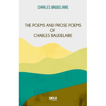 The Poems And Prose Poems Of Charles Baudelaire - Charles Baudelaire