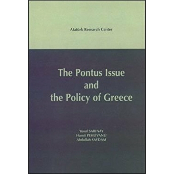 The Pontus Issue And The Policy Of Greece Ciltli Abdullah Saydam