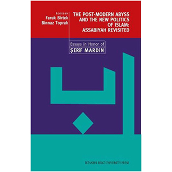 The Post-Modern Abyss And The New Politics Of Islam: Assabiyah Revisited