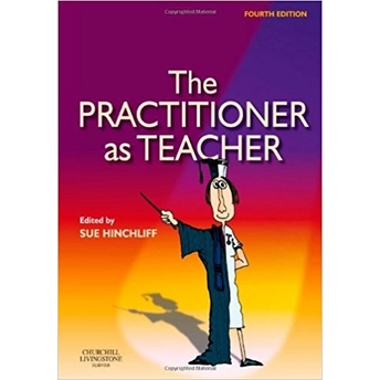 The Practitioner As Teacher Sue Hinchliff