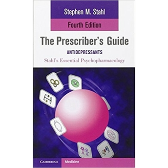 The Prescriber'S Guide: Antidepressants: Stahl'S Essential Psychopharmacology Stephen Stahl