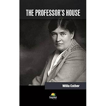 The Professor’s House Willa Cather