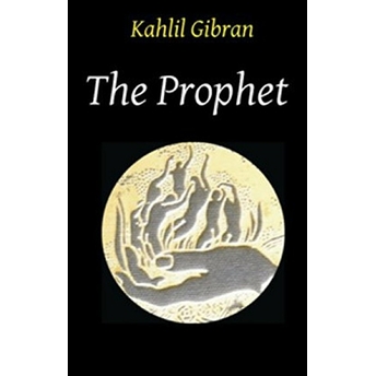 The Prophet Kahlil Gibran