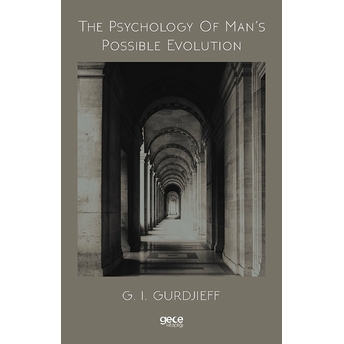 The Psychology Of Man’s Possible Evolution - G. I. Gurdjieff