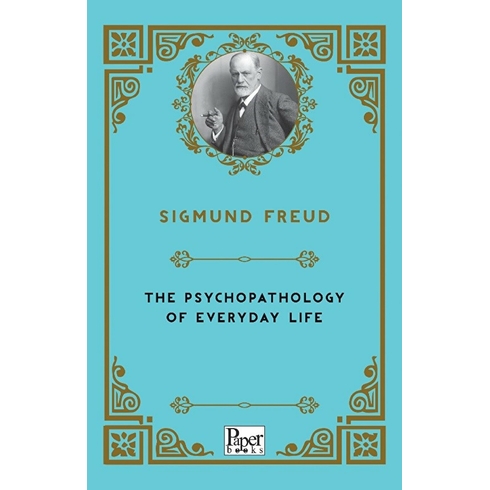 The Psychopathology Of Everyday Life Sigmund Freud