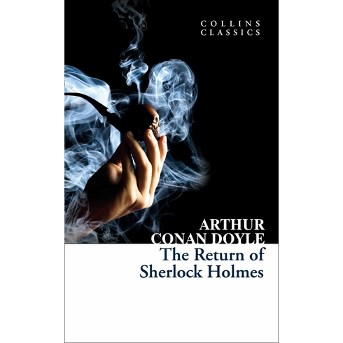 The Return Of Sherlock Holmes (Collins Classics) Sir Arthur Conan Doyle