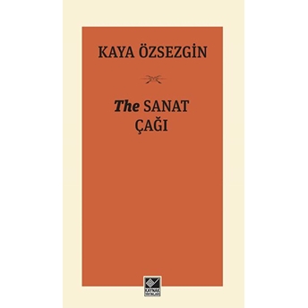 The Sanat Çağı-Kaya Özsezgin