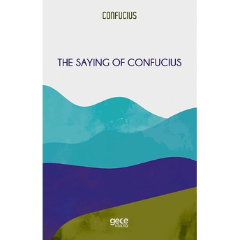 The Saying Of Confucius - Konfüçyüs