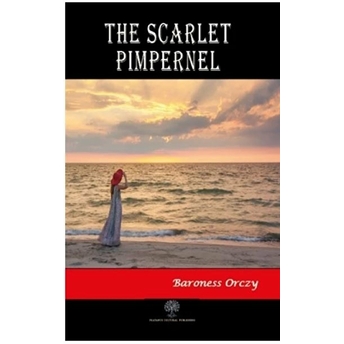 The Scarlet Pimpernel - Baroness Orczy