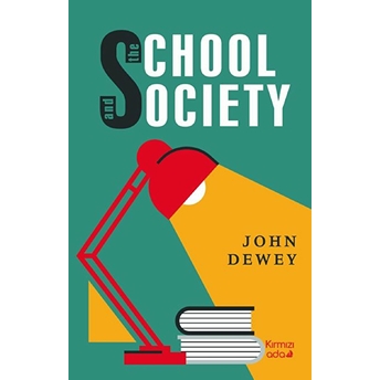 The School And Society John Dewey