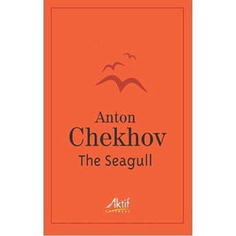 The Seagull - Anton Pavloviç Çehov