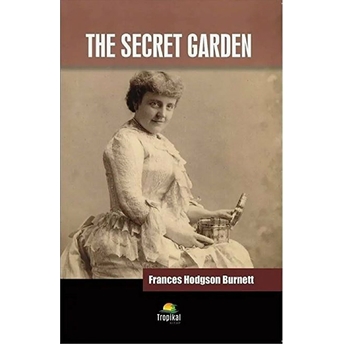 The Secret Garden - Frances Hodgson Burnett