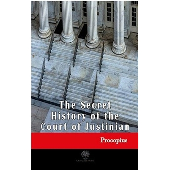 The Secret History Of The Court Of Justinian  - Procopius