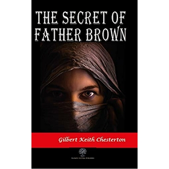 The Secret Of Father Brown - Gilbert Keith Chesterton