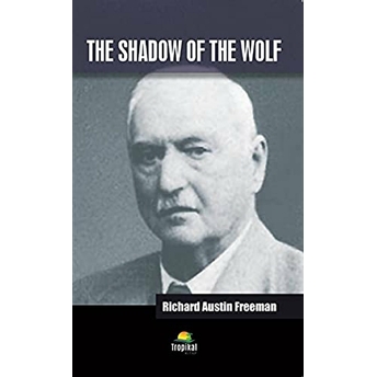 The Shadow Of The Wolf Richard Austin Freeman