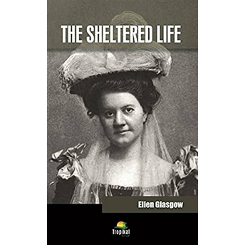 The Sheltered Life Ellen Glasgow