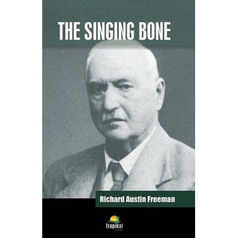 The Singing Bone Richard Austin Freeman