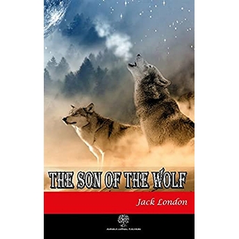 The Son Of The Wolf - Jack London