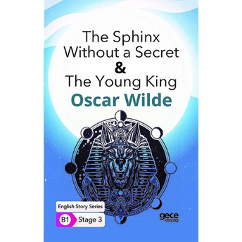 The Sphinx Without A Secret & The Young King - Ingilizce Hikayeler B1 Stage 3 Oscar Wilde