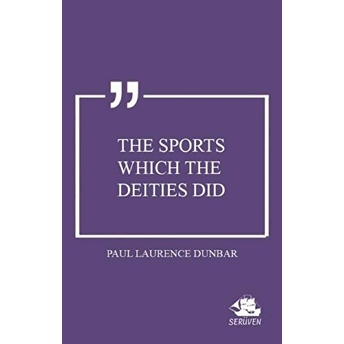 The Sports Which The Deities Did Paul Laurence Dunbar