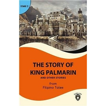 The Story Of King Palmarin And Other Stories - Stage 2 Filipino Tales