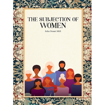 The Subjection Of Women John Stuart Mill