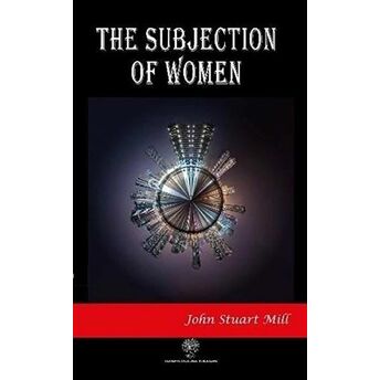 The Subjection Of Women John Stuart Mill