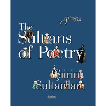 The Sultans Of Poetry - Şiirin Sultanları Iskender Pala