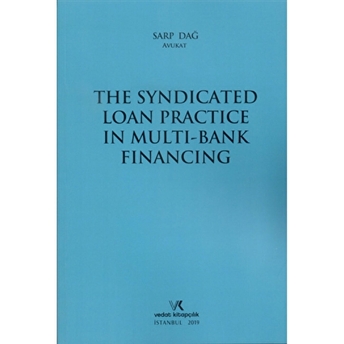 The Syndicated Loan Practice In Multi-Bank Financing Sarp Dağ