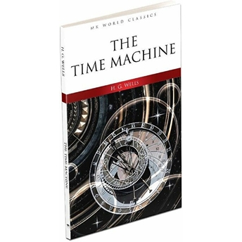 The Time Machine - Ingilizce Klasik Roman H. G. Wells