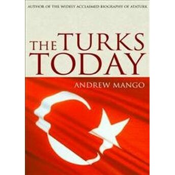 The Turks Today Andrew Mango