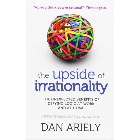 The Upside Of Irrationality-Dan Ariely