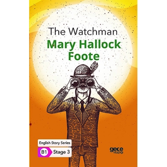 The Watchman - Ingilizce Hikayeler B1 Stage 3 Mary Hallock Foote