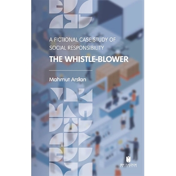 The Whistle-Blower: A Fictional Case Study Of Social Responsibility