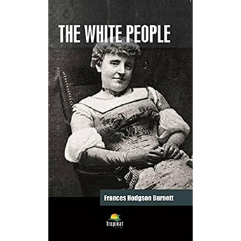 The White People Frances Hodgson Burnett