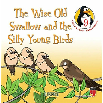 The Wise Old Swallow And The Silly Young Birds - Respect / Character Education Stories 9 Hatice Işılak Durmuş