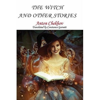 The Witch And Other Stories - Anton Checkov