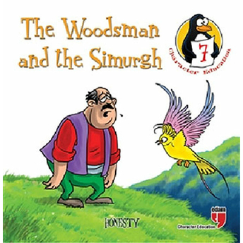 The Woodsman And The Simurgh - Honesty / Character Education Stories 7 Hatice Işılak Durmuş