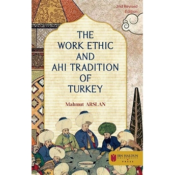 The Work Ethic And Ahi Tradition Of Turkey