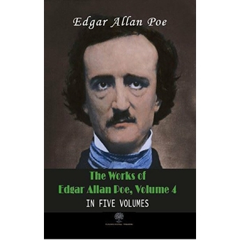 The Works Of Edgar Allan Poe, Volume 4 - Edgar Allan Poe