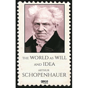 The World As Will And Idea Arthur Schopenhauer