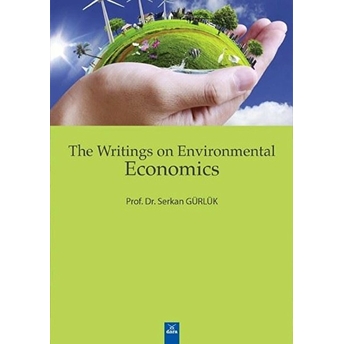 The Writings On Environmental Economics Serkan Gürlük