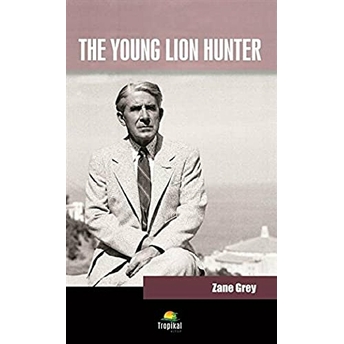 The Young Lion Hunter Zane Grey